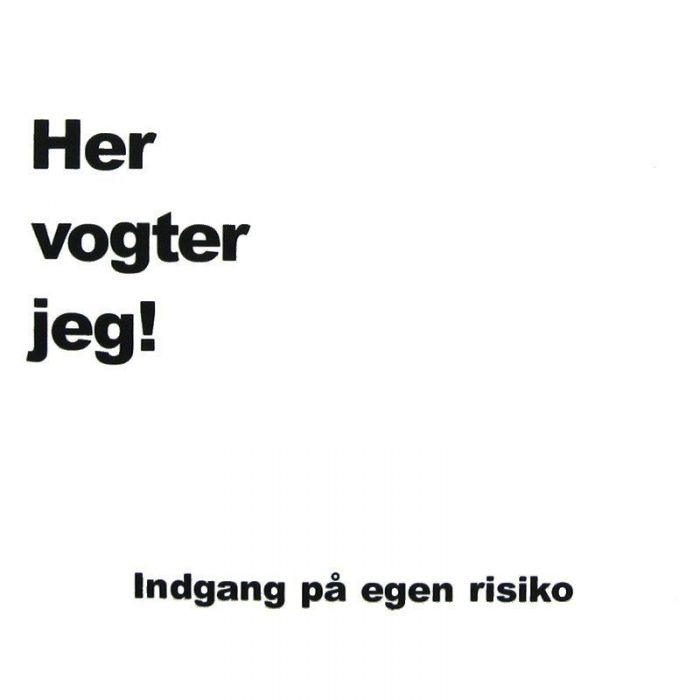 Her Vogter Jeg Skilt Indgang På Egen Risiko Til Lille Dekal