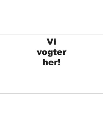 Quot Her Vogter Vi Quot  Skilt   Hvid Plast  Til   Store Dekaler