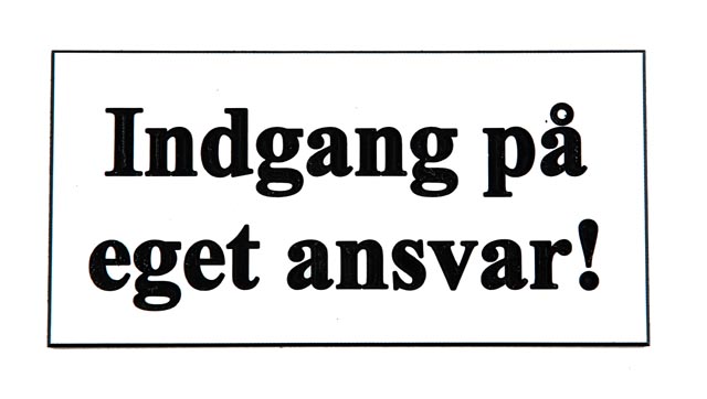 Skilt: Indgang På Eget Ansvar