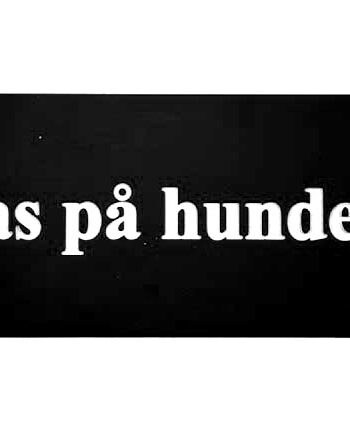 Skilt: Pas På Hunden