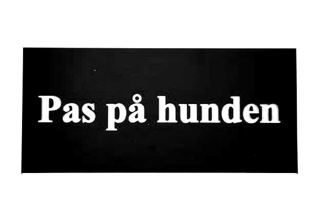 Skilt: Pas På Hunden