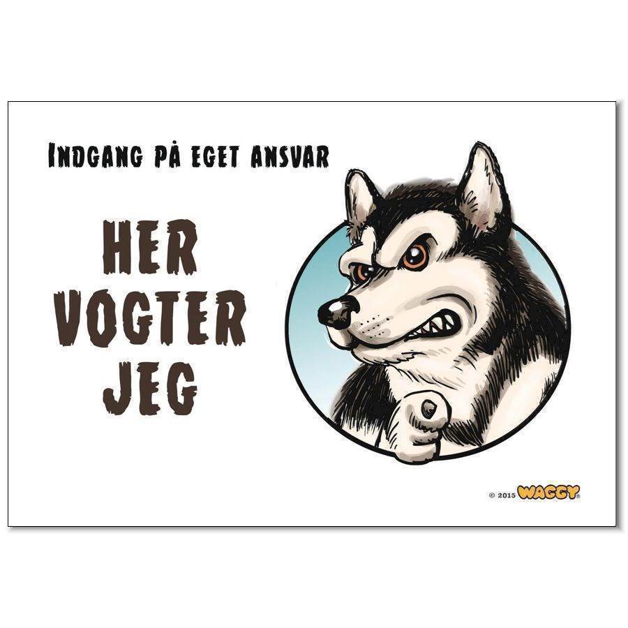 Waggy Quot Her Vogter Jeg Quot Skilt Alaskan Malamute