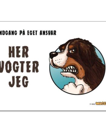 Waggy  Quot Her Vogter Jeg Quot  Skilt  Berner Sennen