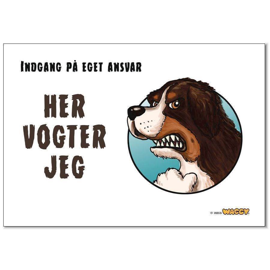 Waggy Quot Her Vogter Jeg Quot Skilt Berner Sennen