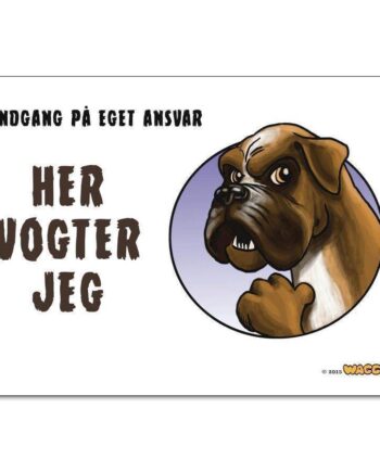 Waggy  Quot Her Vogter Jeg Quot  Skilt  Boxer
