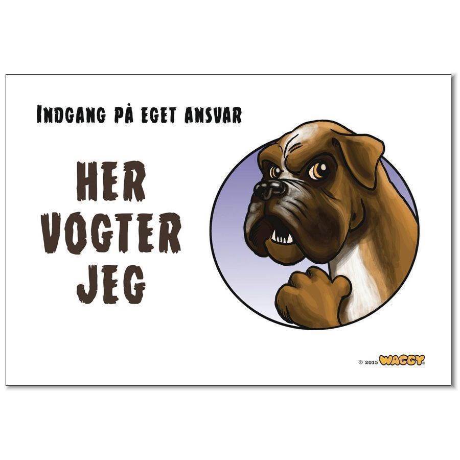 Waggy Quot Her Vogter Jeg Quot Skilt Boxer