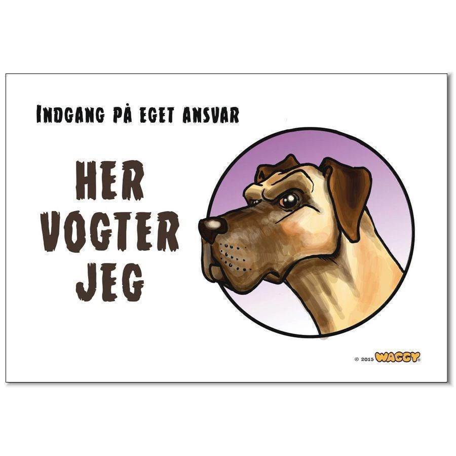 Waggy Quot Her Vogter Jeg Quot Skilt Gran Danois