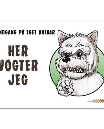 Waggy  Quot Her Vogter Jeg Quot  Skilt  West Highland